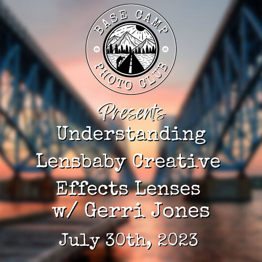 Understanding Lensbaby Creative Effects Lenses with Gerri Jones [Meeting Recording]