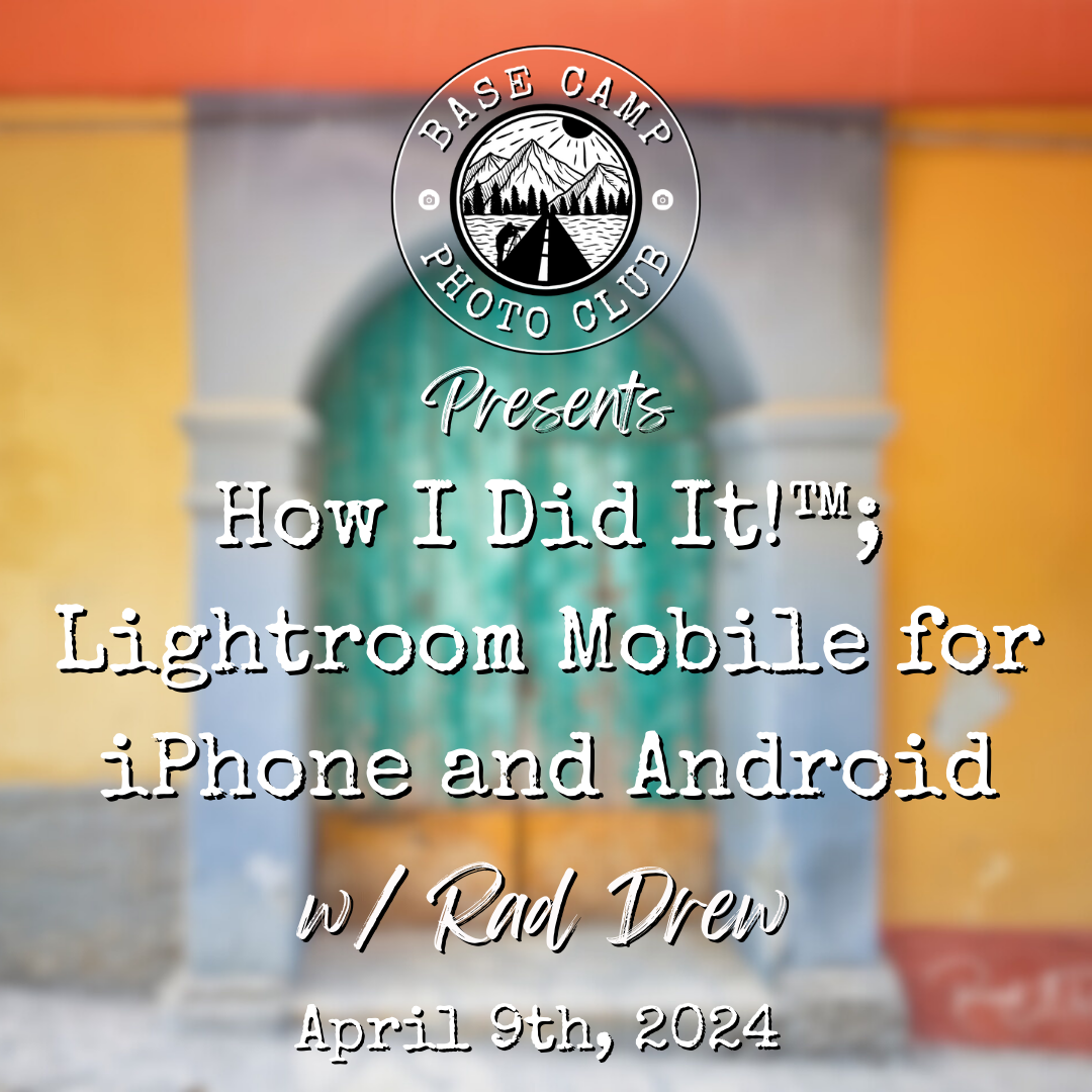 How I Did It!™ Lightroom Mobile for iPhone and Android with Rad Drew [Meeting Recording]