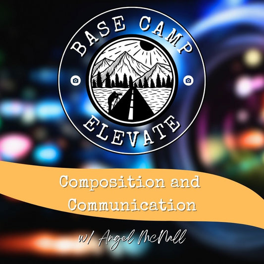 VI  Base Camp Elevate Workshop  - Composition and Communication