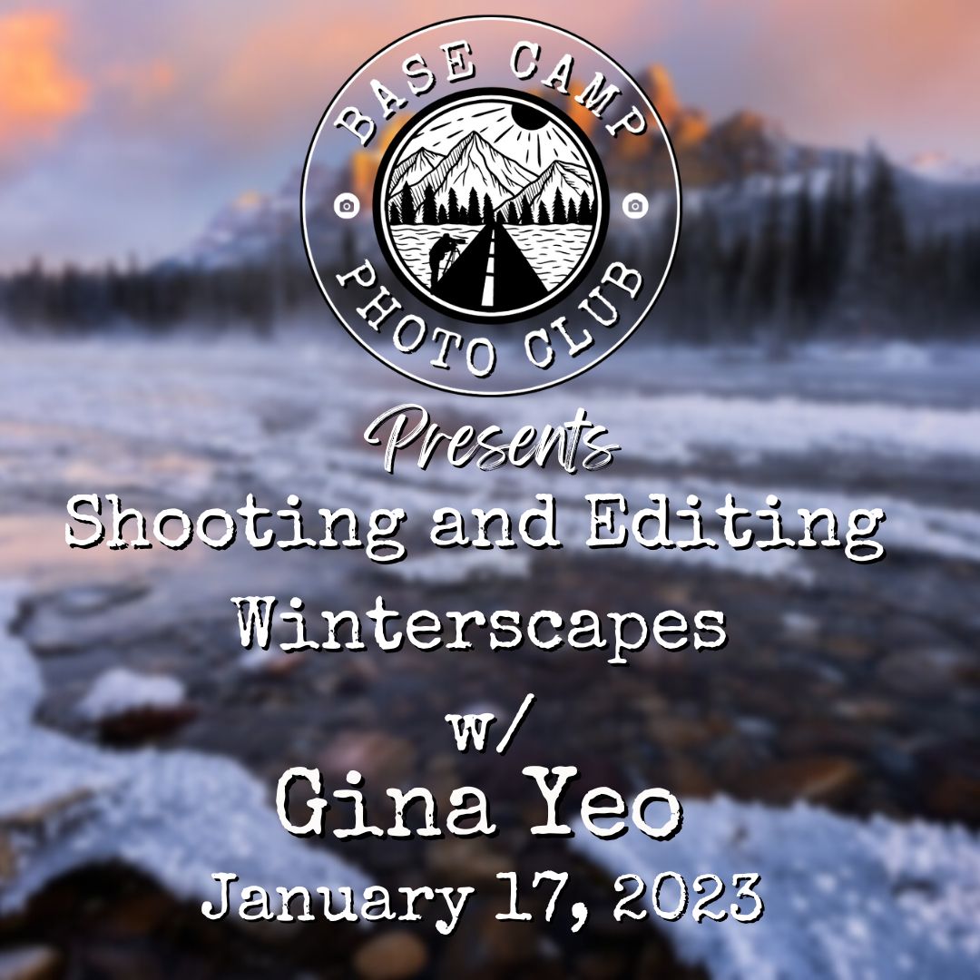 Shooting and Editing Winterscapes with Gina Yeo [Meeting Recording]